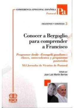 CONOCER A BERGOGLIO PARA COMPRENDER A FRANCISCO (Book)