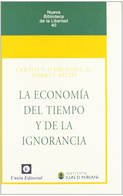 ECONOMIA DEL TIEMPO Y LA IGNORANCIA,LA (Other Book Format)