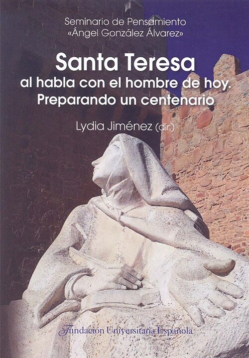 SANTA TERESA AL HABLA CON EL HOMBRE DE HOY, PREPARANDO UN CE (Book)