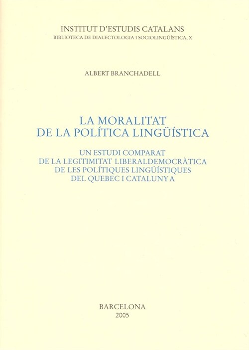 LA MORALITAT DE LA POLITICA LINGUISTICA, UN ESTUDI COMPARAT (Paperback)