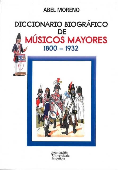 DICCIONARIO BIOGRAFICO DE MUSICOS MAYORES. 1800-1932 (Paperback)