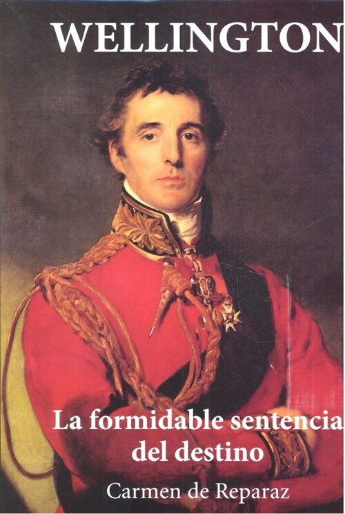 WELLINGTON LA FORMIDABLE SENTENCIA DEL DESTINO (Paperback)