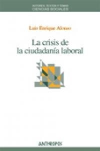 CRISIS DE LA CIUDADANIA LABORAL,LA (Book)
