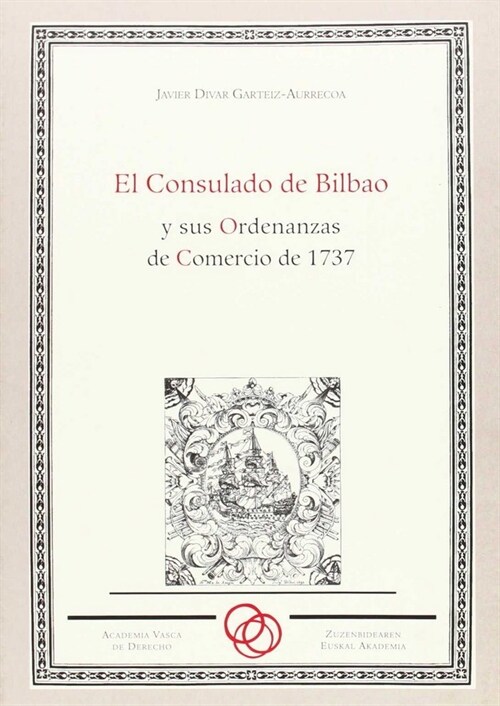 EL CONSULADO DE BILBAO Y SUS ORDENANZAS DE COMERCIO 1737 (Book)