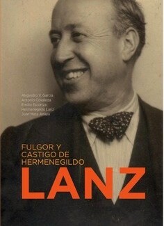 FULGOR Y CASTIGO DE HERMENEGILDO LANZ (Hardcover)