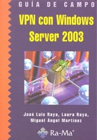 VPN CON WINDOWS SERVER 2003 GUIA DE CAMPO (Book)