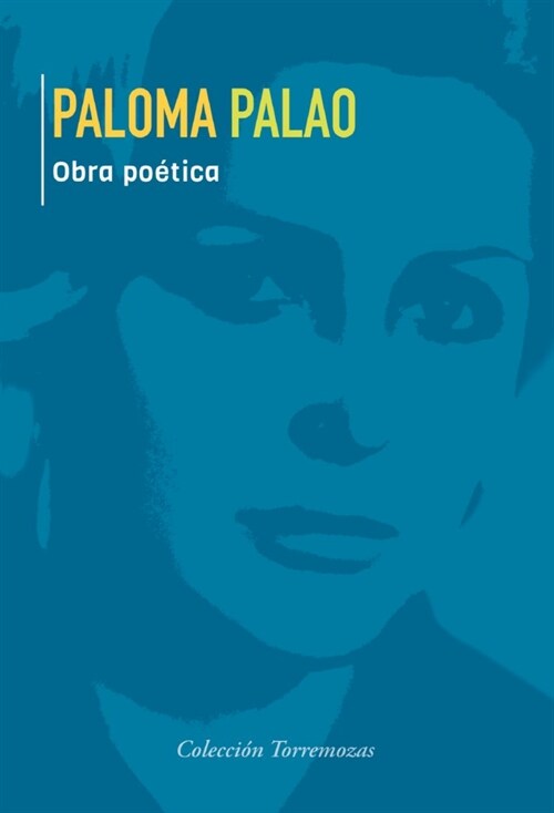 PALOMA PALAO OBRA POETICA (Paperback)