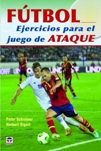 FUTBOL EJERCICIOS PARA EL JUEGO DE ATAQUE (Book)