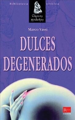 DULCES DEGENERADOS (Paperback)