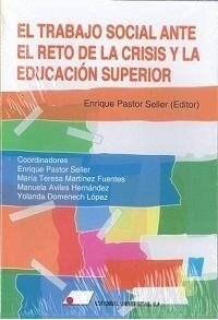 TRABAJO SOCIAL ANTE EL RETO DE LA CRISIS Y LA EDUCACION SUPE (Book)