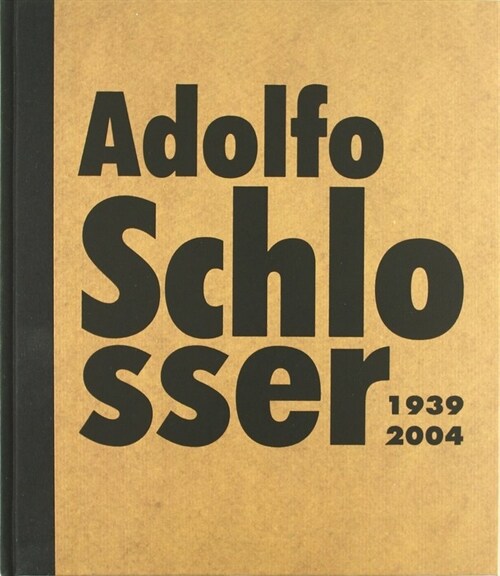 ADOLFO SCHLOSSER (1939-2004) (Paperback)