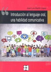 INTRODUCCION AL LENGUAJE ORAL UNA HABILIDAD COMUNICATIVA (Paperback)