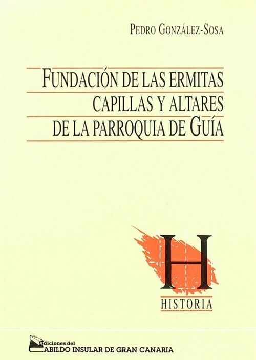 FUNDACION DE ERMITAS, CAPILLAS Y ALTARES DE LA PARROQUIA DE (Paperback)