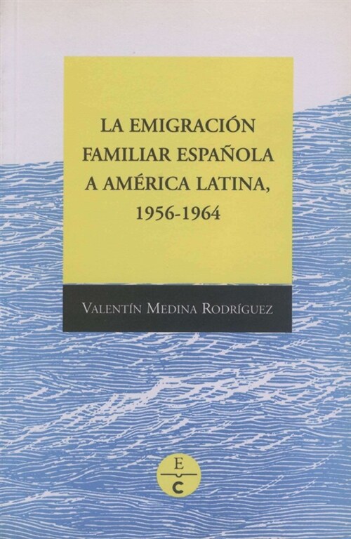 EMIGRACION FAMILIAR ESPANOLA A AMERICA LATINA 1956-1964,LA (Paperback)