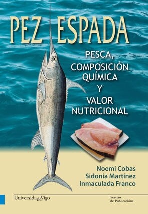 PEZ ESPADA. PESCA, COMPOSICION QUIMICA Y VALOR NUTRICIONAL (Paperback)