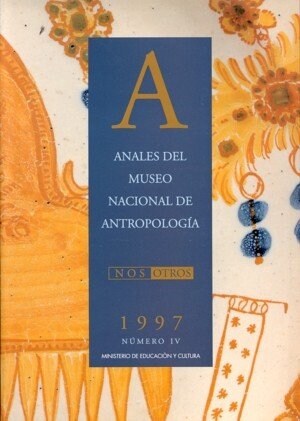 ANALES DEL MUSEO NACIONAL DE ANTROPOLOGIA, Nº IV, 1997 (Book)