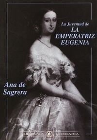 JUVENTUD DE LA EMPERATRIZ EUGENIA,LA (Book)