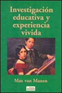 INVESTIGACION EDUCATIVA Y EXPERIENCIA VIVIDA EDUCACION (Paperback)