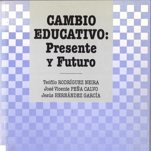 CAMBIO EDUCATIVO: PRESENTE Y FUTURO (Book)