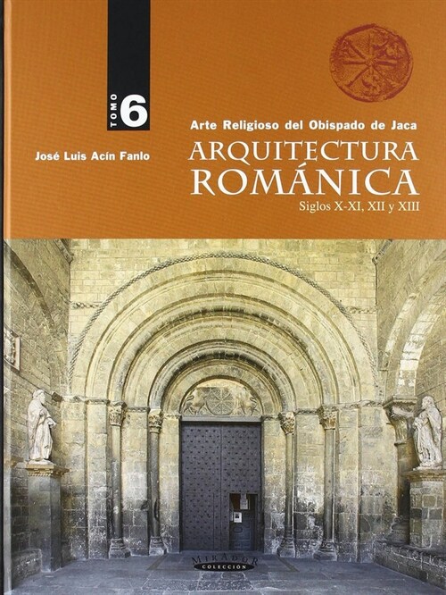 ARQUITECTURA ROMANICA SIGLOS X-XI, XII Y XIII (Book)