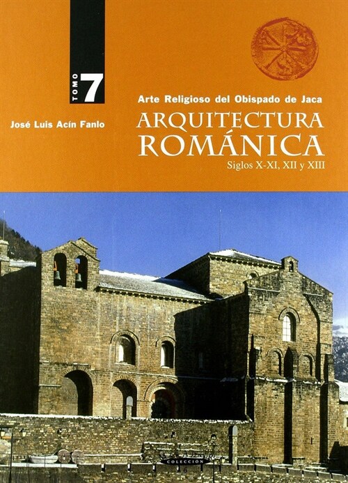 ARQUITECTURA ROMANICA SIGLOS X-XI, XII, XIII, 7 (Book)