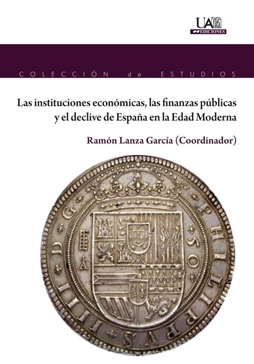 INSTITUCIONES ECONOMICAS LAS FINANZAS PUBLICAS Y EL DECLIV (Book)