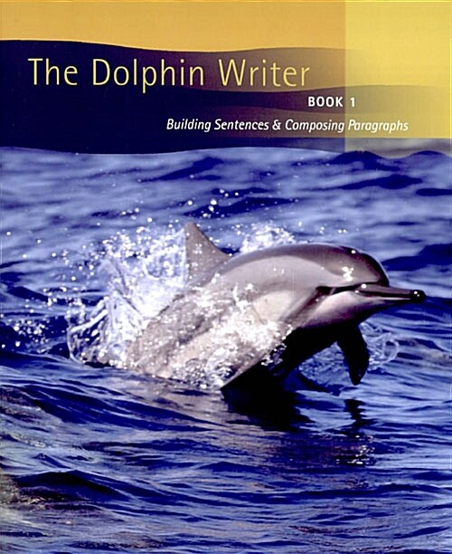 [중고] The Dolphin Writer Book 1: Building Sentences and Composing Paragraphs (Paperback)