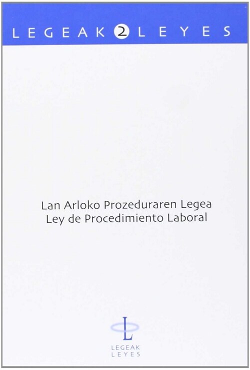 LAN ARLOKO PROZEDURAREN LEGEA. LEY DE PROCEDIMIENTO LABORAL (Hardcover)