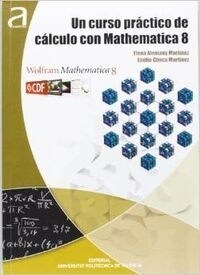 UN CURSO PRACTICO DE CALCULO CON MATHEMATICA 8 (Other Book Format)