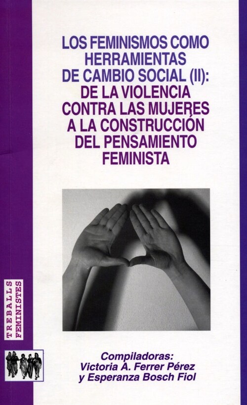 FEMINISMOS COMO HERRAMIENTAS DE CAMBIO SOCIAL (II): DE LA VI (Book)