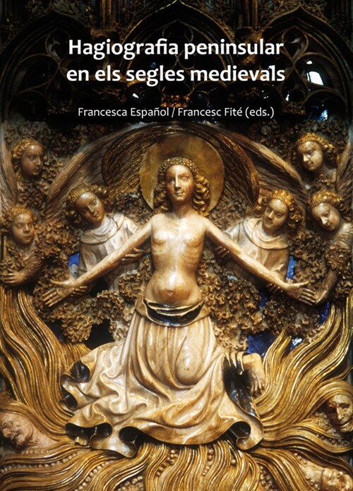 HAGIOGRAFIA PENINSULAR EN ELS SEGLES MEDIEVALS. (Book)