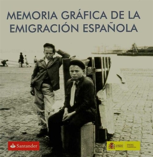 MEMORIA GRAFICA DE LA EMIGRACION ESPANOLA (Book)