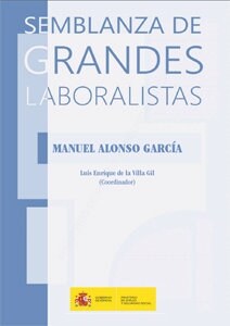 SEMBLANZA DE GRANDES LABORALISTAS (MANUEL ALONSO GARCIA) (Book)