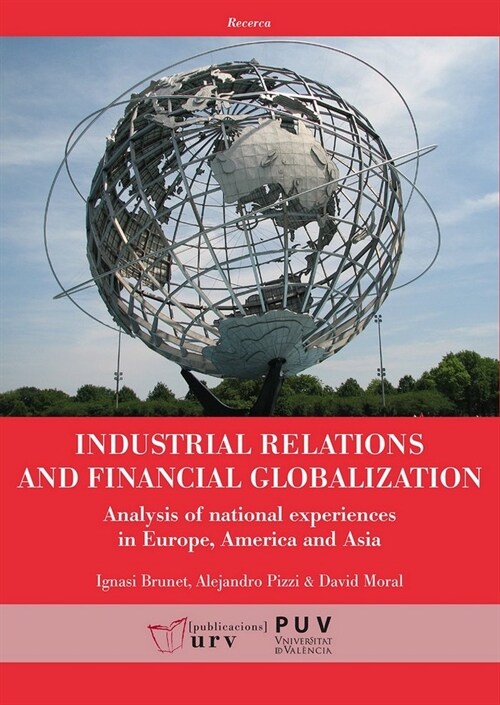 INDUSTRIAL RELATIONS AND FINANCIAL GLOBALIZATION (Paperback)