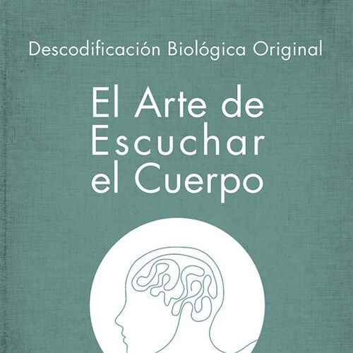 ARTE DE ESCUCHAR EL CUERPO,EL (Paperback)