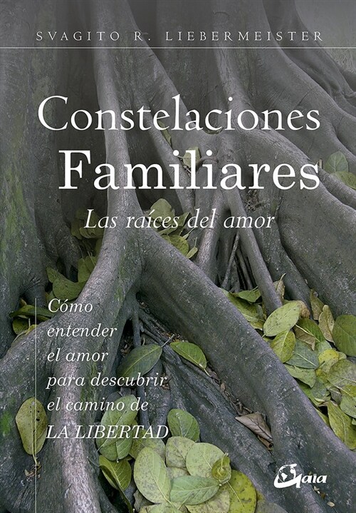 CONSTELACIONES FAMILIARES LAS RAICES DEL AMOR (Paperback)