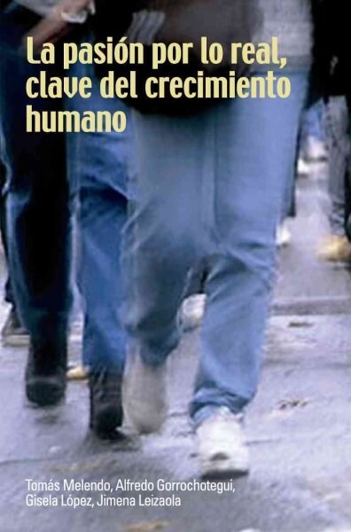 PASION POR LO REAL CLAVE DEL CRECIMIENTO HUMANO (Book)