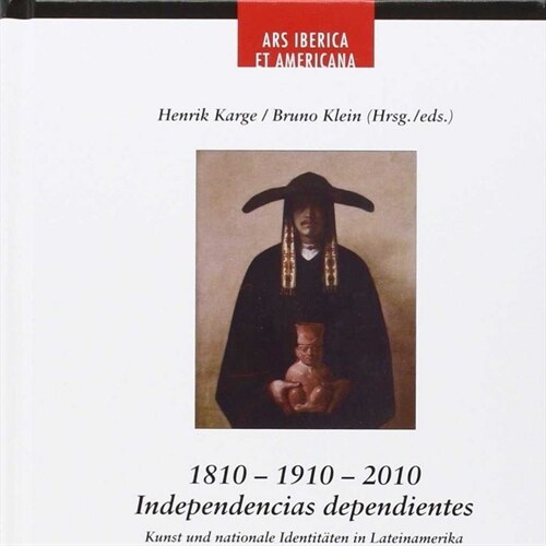 1810 1910 2010 INDEPENDENCIAS INDEPENDIENTES (Hardcover)