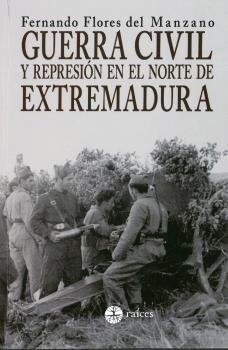 GUERRA CIVIL Y REPRESION EN EL NORTE DE EXTREMADURA (Paperback)