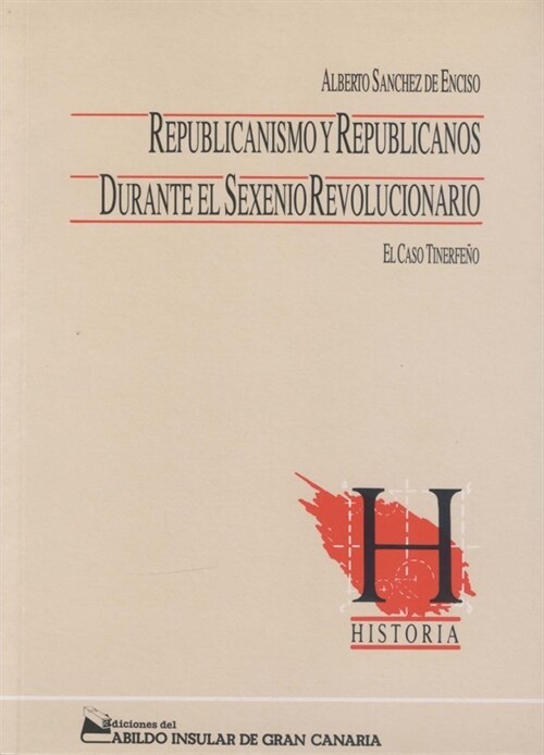 REPUBLICANOS Y REPUBLICANISMO EN EL SEXENIO REVOLUCIONARIO (Book)
