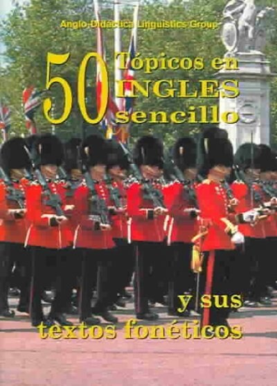 50 TOPICOS EN INGLES SENCILLO Y SUS TEXTOS FONETICOS (Paperback)