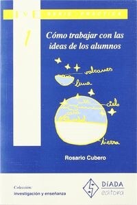 COMO TRABAJAR CON LAS IDEAS DE LOS ALUMNOS (Book)