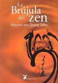 BRUJULA DEL ZEN, LA. ENSENANZAS ZEN MAESTRO SEUNG SAHN (Book)