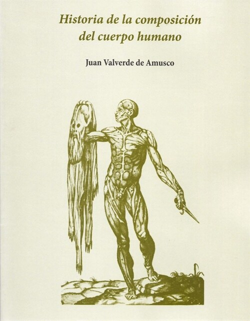 HISTORIA DE LA COMPOSICION DEL CUERPO HUMANO (Book)