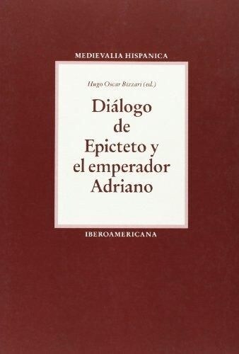 DIALOGO DE EPICTETO Y EL EMPERADOR ADRIANO. (Book)