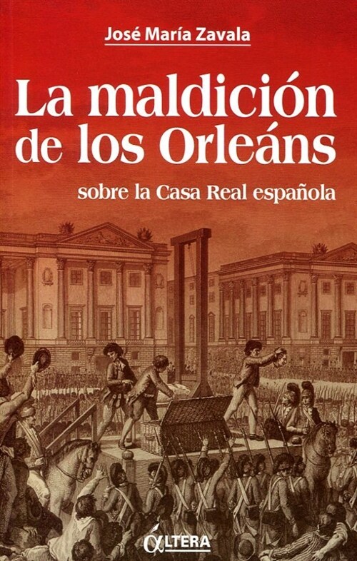 MALDICION DE LOS ORLEANS SOBRE LA CASA REAL ESPANOLA (Book)