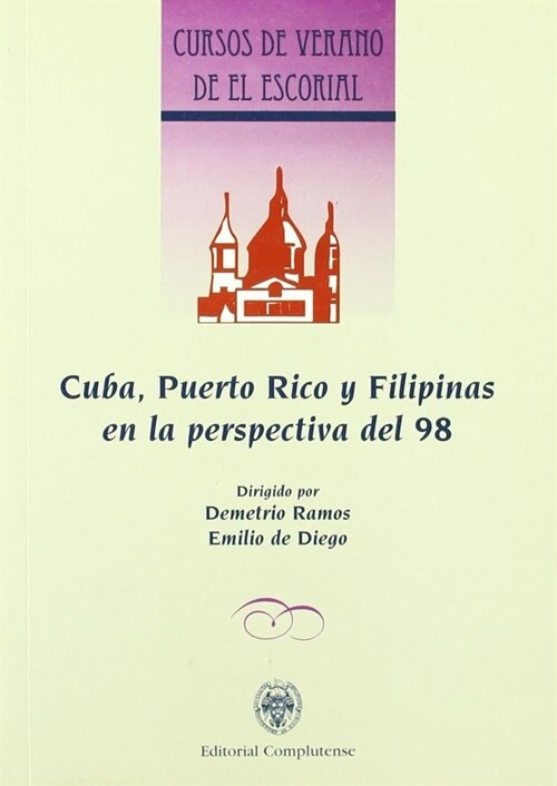 CUBA, PUERTO RICO Y FILIPINAS EN LA PERSPECTIVA DEL 98 (Paperback)