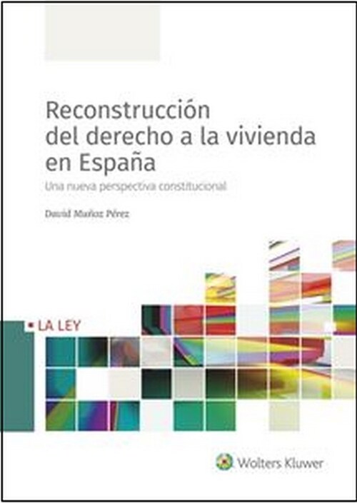 RECONSTRUCCION DEL DERECHO A LA VIVIENDA EN ESPANA (Book)