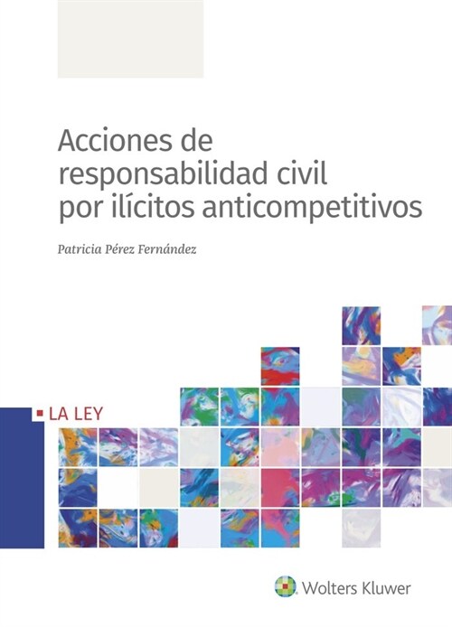 ACCIONES DE RESPONSABILIDAD CIVIL POR ILICITOS ANTICOMPETITI (Paperback)