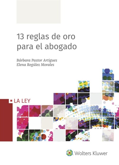 13 REGLAS DE ORO EN EL EJERCICIO DE LA ABOGACIA,LAS (Paperback)